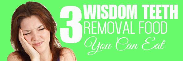 3 wisdom teeth removal you can eat
